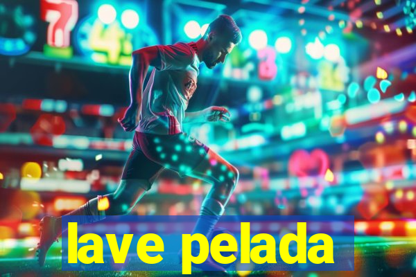 lave pelada